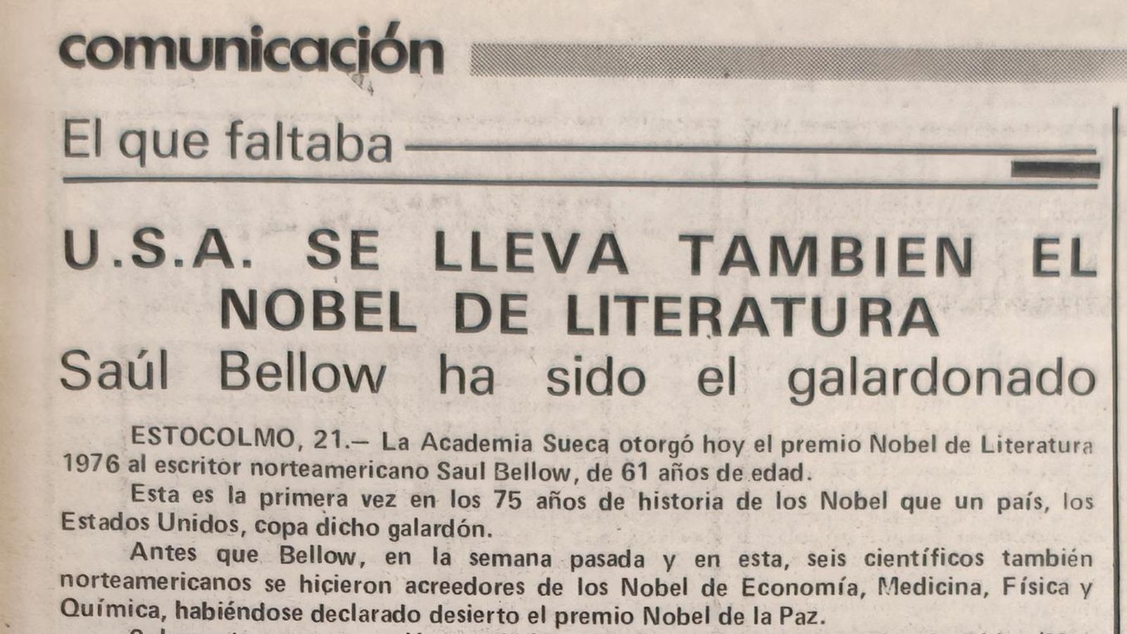 Saul Bellow se convierte en el séptimo escritor estadounidense galardonado con el Premio Nobel de Literatura.