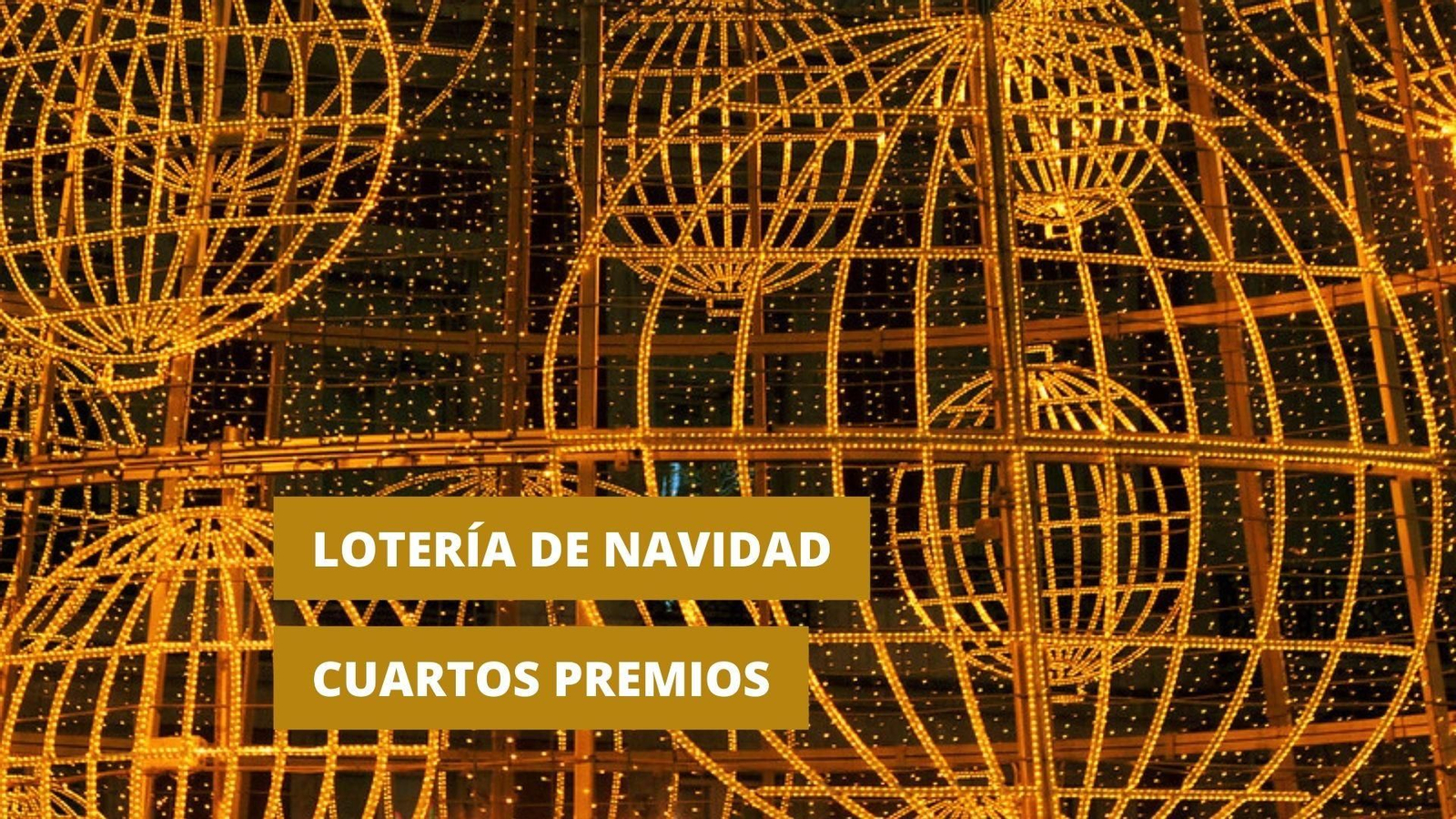 Los cuartos premios de la Lotería de Navidad