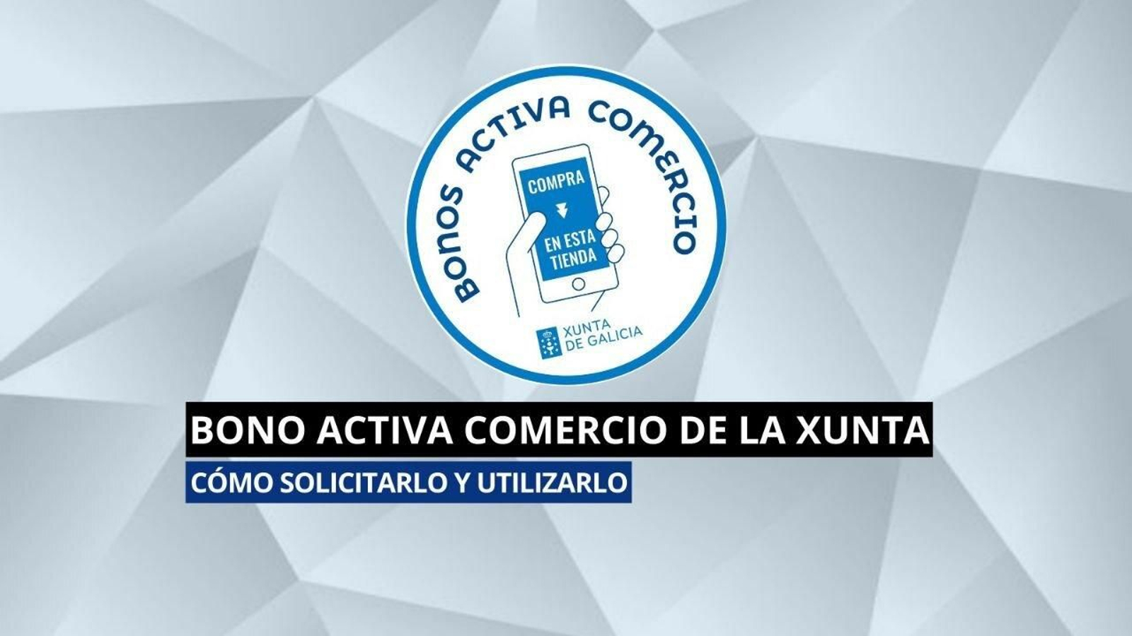 Bono Activa Comercio de la Xunta.