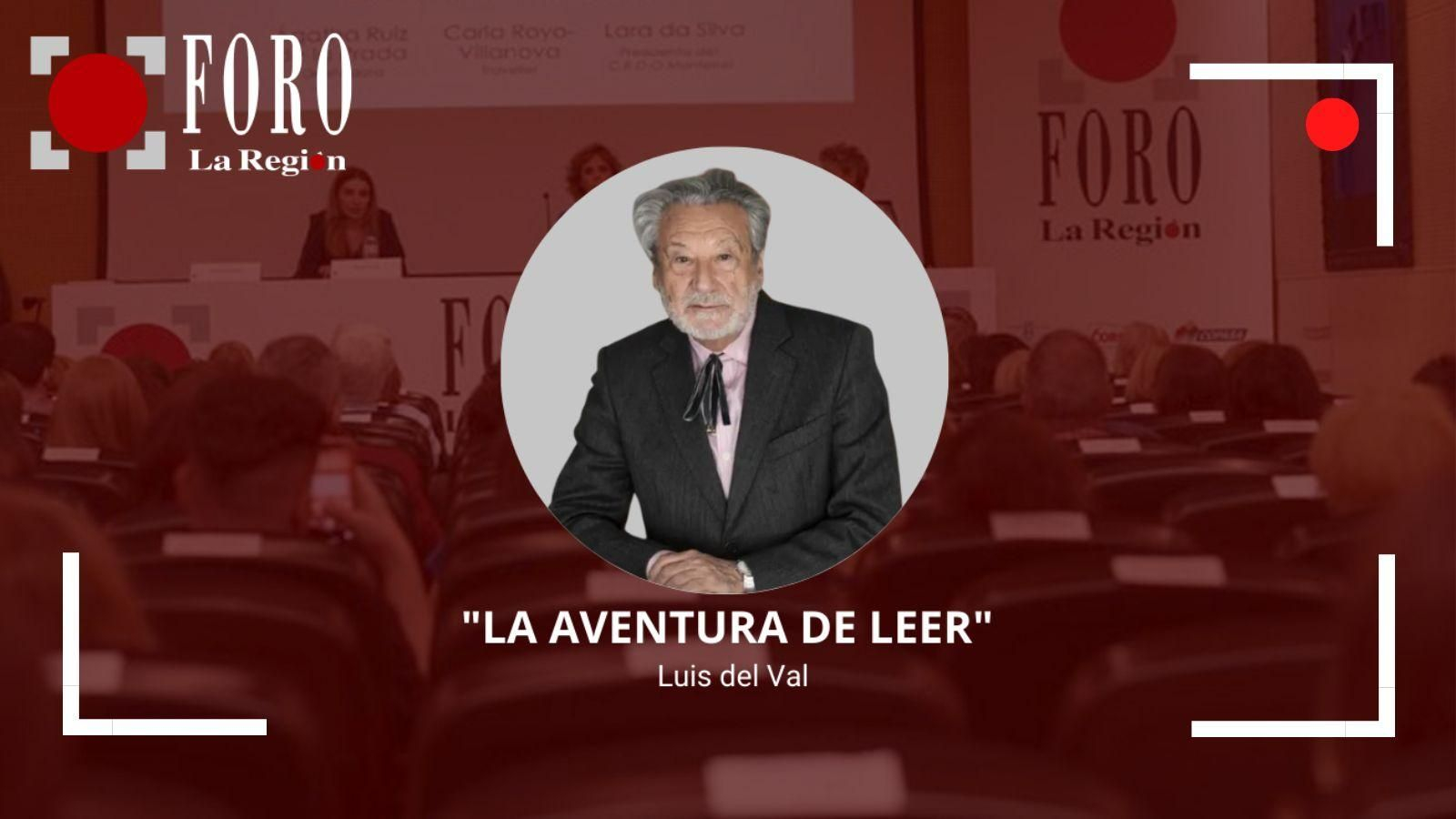 Directo | Luis del Val en el Foro La Región: "La aventura de leer"