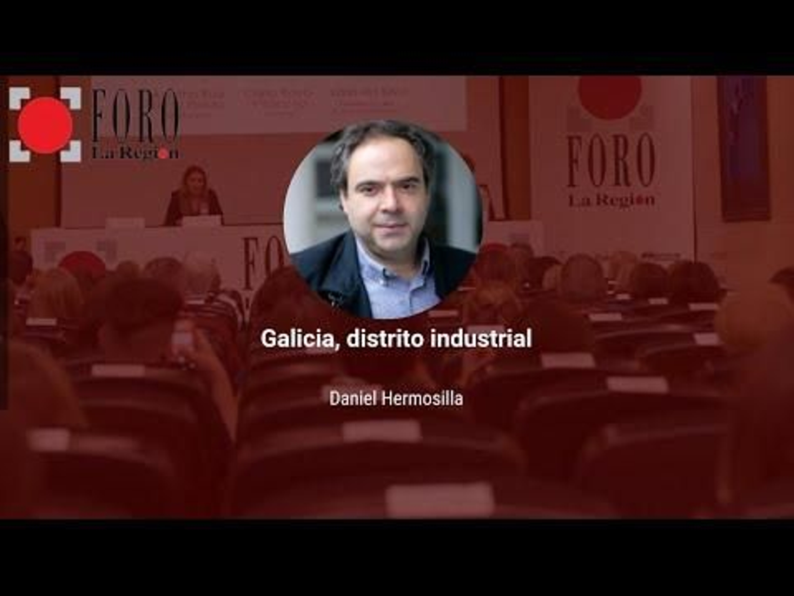 Foro La Región | Sigue en vídeo la conferencia de Daniel Hermosilla