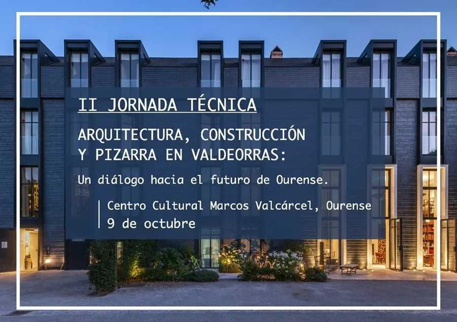 II Jornada Técnica de Arquitectura, construcción y Pizarra en Valdeorras