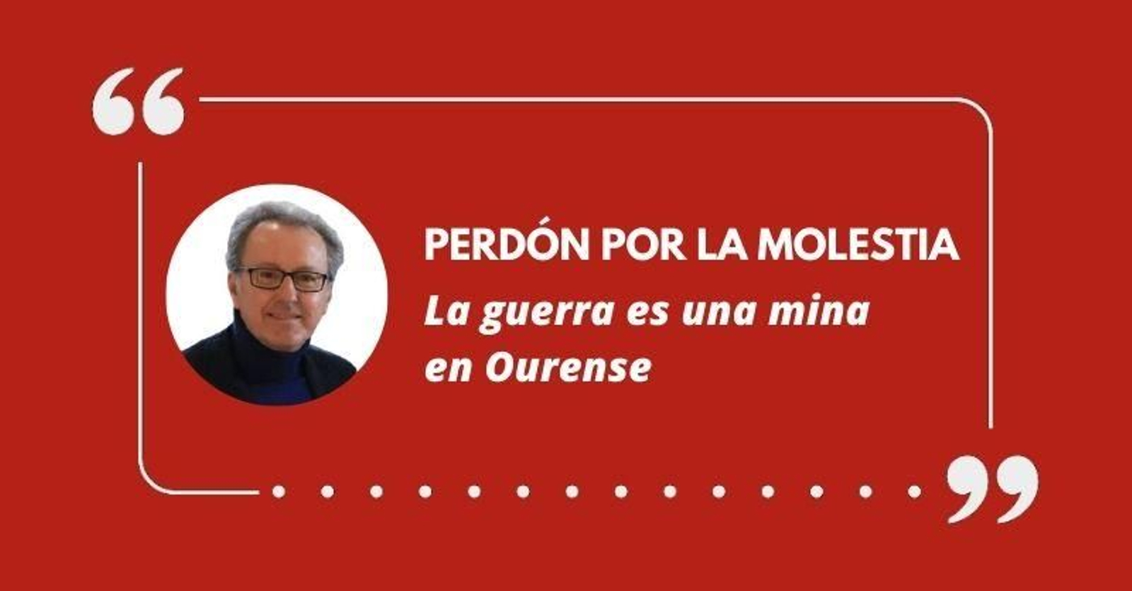 La guerra es una mina en Ourense