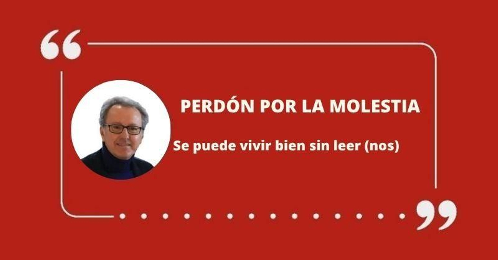 Se puede vivir bien sin leer (nos)