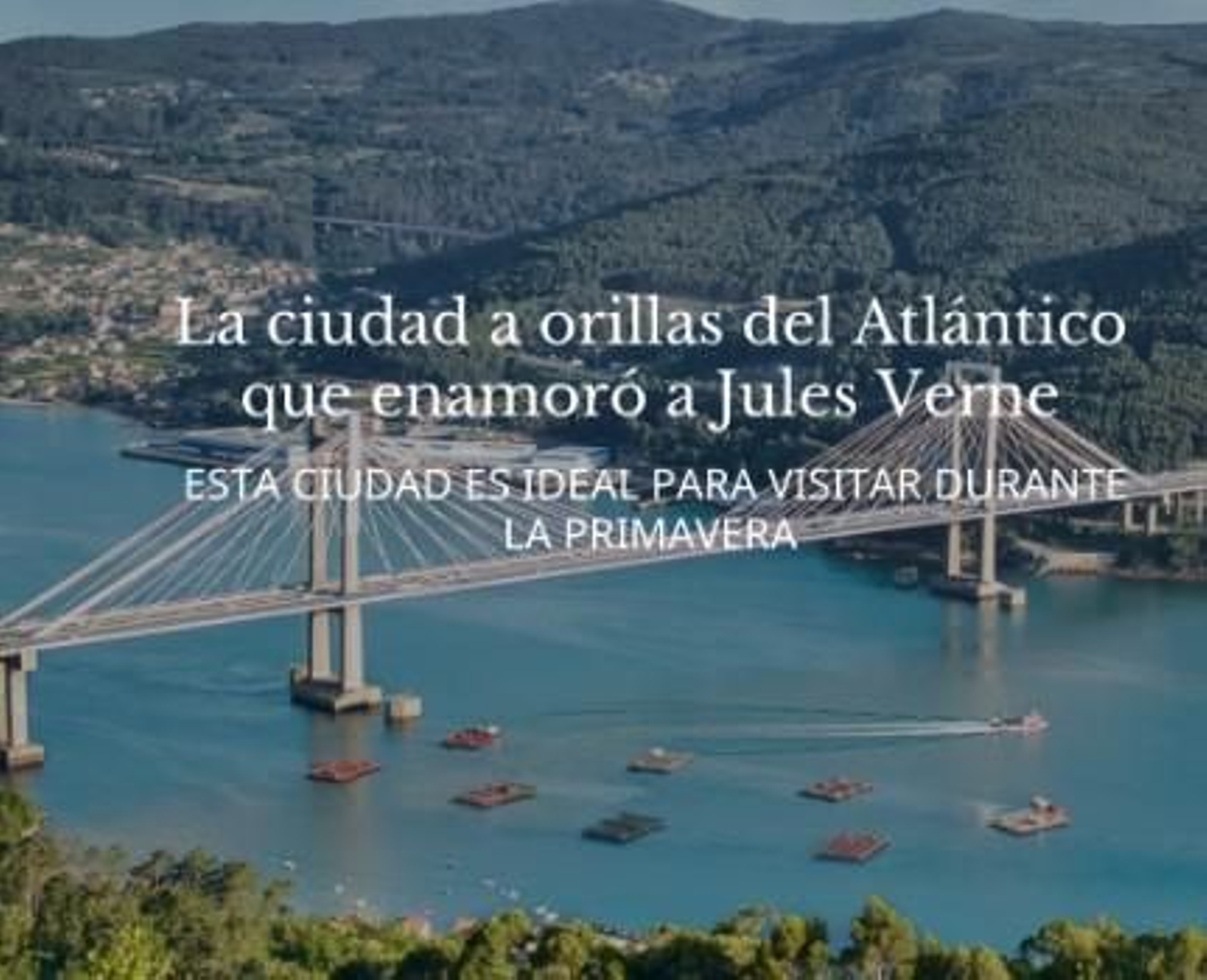 La revista 'Viajar' se rinde a Vigo.